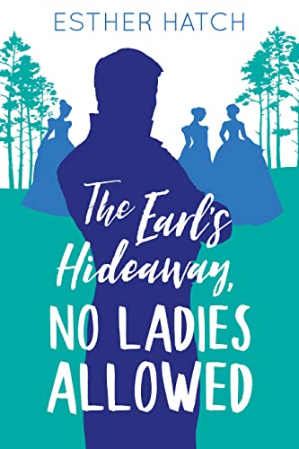 The Earl’s Hideaway, No Ladies Allowed book cover