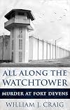 All Along the Watchtower: Murder at Fort Devens