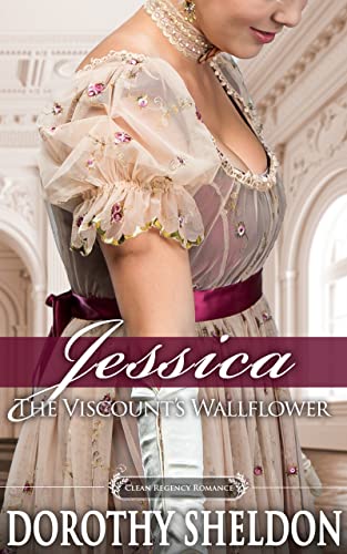 Jessica, the Viscount's Wallflower (By: Dorothy Sheldon) cover