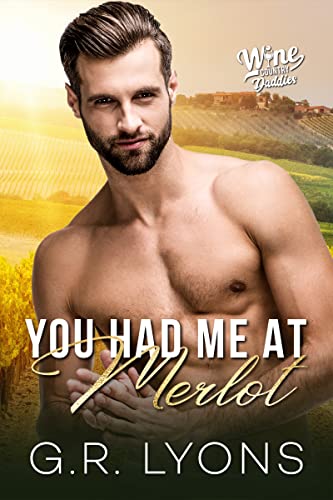 You Had Me at Merlot (By: G.R. Lyons) cover