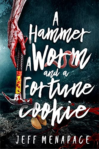 A Hammer, a Worm, and a Fortune Cookie book cover