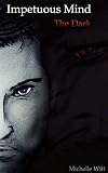 Impetuous Mind: The Dark