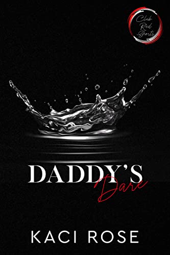 Daddy's Dare (By: Kaci Rose) cover