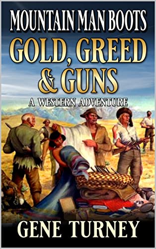 Mountain Man Boots: Gold, Greed and Guns cover