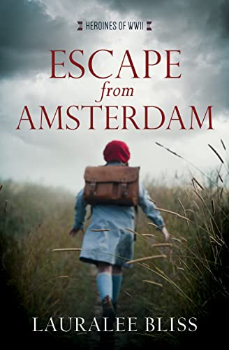 Escape from Amsterdam (By: Lauralee Bliss) cover
