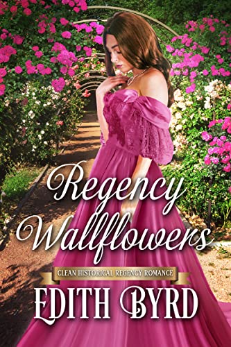 Regency Wallflowers (By: Edith Byrd) cover