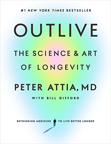 Outlive: The Science and Art of Longevity book cover