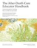 The After-Death Care Educator Handbook: A practical guide to teaching how to care for our own dead