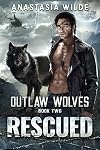Rescued: An Opposites Attract Wolf Shifter Romance (Outlaw Wolves Book 2)