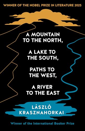A Mountain to the North, a Lake to the South, Paths to the West, a River to the East book cover