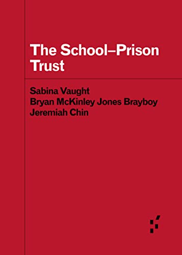The School-Prison Trust (By: Sabina E. Vaught) cover