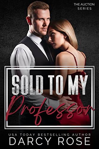 Sold to my Professor (By: Darcy Rose) cover