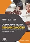 Como administrar organizações para preservar o comprometimento pelo Serviço Público (Portuguese Edition)