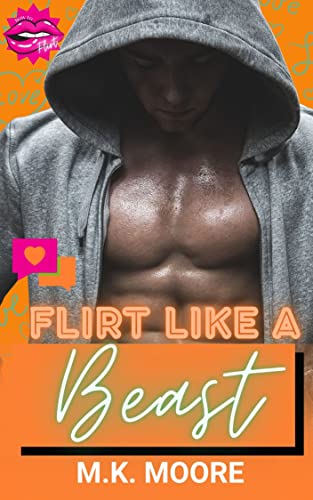 Flirt Like a Beast (By: M.K. Moore) cover