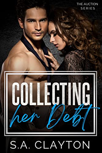 Collecting Her Debt (By: S.A. Clayton) cover
