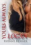 Yours Always, Logan: Yours Always: book 3