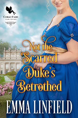 Not the Scarred Duke’s Betrothed cover