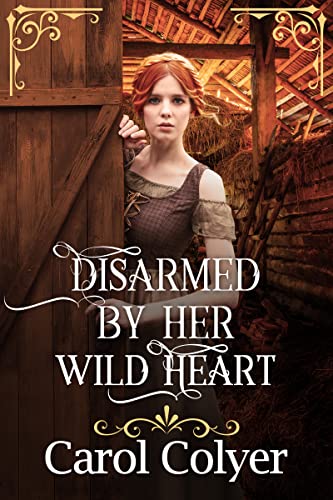 Disarmed by her Wild Heart (By: Carol Colyer) cover