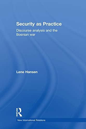 Security as Practice: Discourse Analysis and the Bosnian War book cover