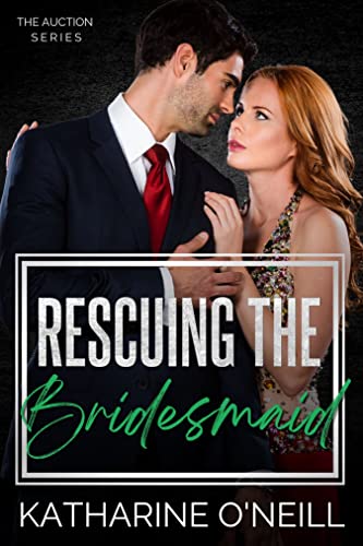 Rescuing the Bridesmaid (By: Katharine O'Neill) cover