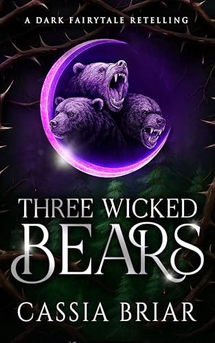 Three Wicked Bears (By: Cassia Briar) cover
