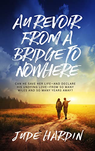 Au Revoir from a Bridge to Nowhere book cover