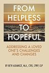 FROM HELPLESS TO HOPEFUL: ADDRESSING A LOVED ONE’S CHALLENGES AND CHANGES