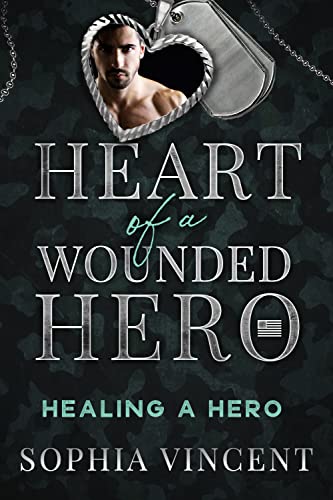 Healing A Hero (By: Sophia Vincent) cover