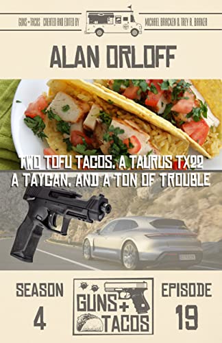 Two Tofu Tacos, a Taurus TX22, a Taycan, and a Ton of Trouble cover