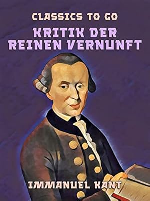 Kritik der reinen Vernunft Immanuel Kant