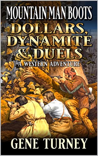 Mountain Man Boots: Dollars, Dynamite And Duels book cover