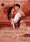 A Governess Should Never…Deny a Duke