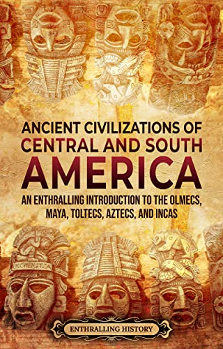 Ancient Civilizations of Central and South America