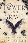 Tower and Grave (Guilds of Ilbrea Book 4)