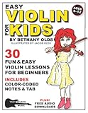 Easy Violin for Kids: 30 Fun and Easy Violin Lessons for Beginners—Includes Color-Coded Notes and Tab (Notes, TAB + Audio)—Ages 4 to 12 (Easy Music Lessons for Kids)
