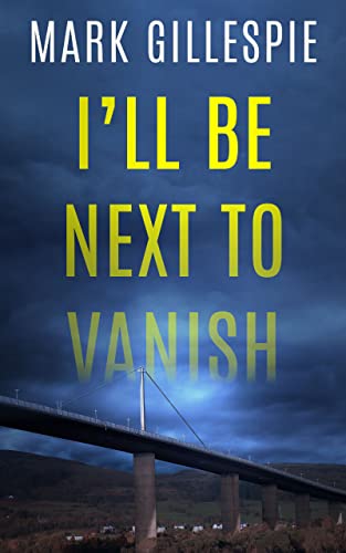 I'll Be Next To Vanish book cover