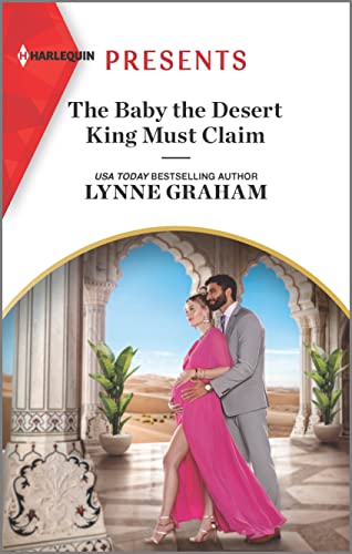 The Baby the Desert King Must Claim book cover