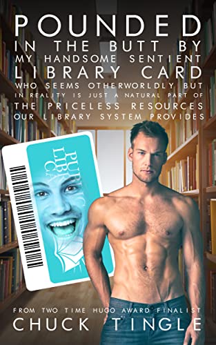 Pounded In The Butt By My Handsome Sentient Library Card Who Seems Otherworldly But In Reality Is Just A Natural Part Of The Priceless Resources Our Library System Provides book cover