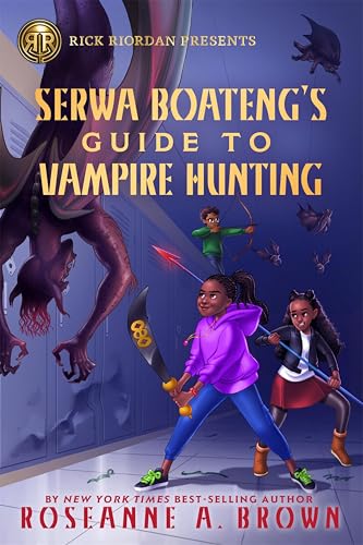 Rick Riordan Presents: Serwa Boateng's Guide to Vampire Hunting book cover