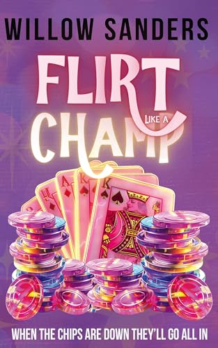 Flirt Like A Champ (By: Willow Sanders) cover