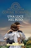Una luce nel buio (Le sorelle di Waldfriede Vol. 2)