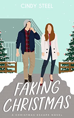Faking Christmas (By: Cindy Steel) cover