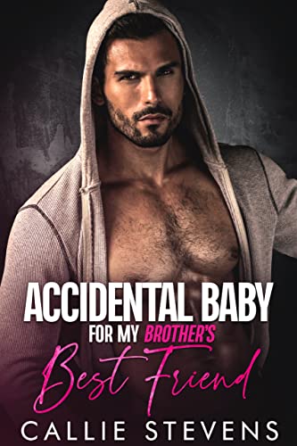 Accidental Baby For My Brother's Best Friend book cover