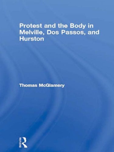 Protest and the Body in Melville, Dos Passos, and Hurston book cover