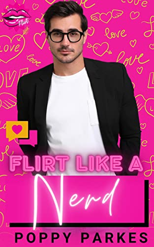Flirt Like a Nerd (By: Poppy Parkes) cover