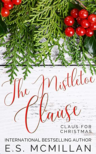 The Mistletoe Clause (By: E.S. McMillan) cover