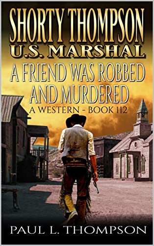 A Friend Was Robbed And Murdered: Western Adventure book cover