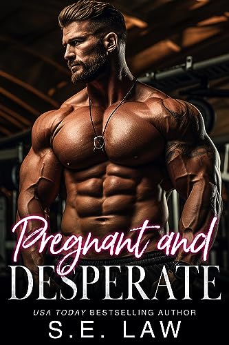 Pregnant and Desperate (With: S.E. Law) cover