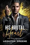 His Brutal Heart (West Coast Mobsters Book 2)