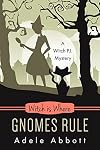Witch Is Where Gnomes Rule